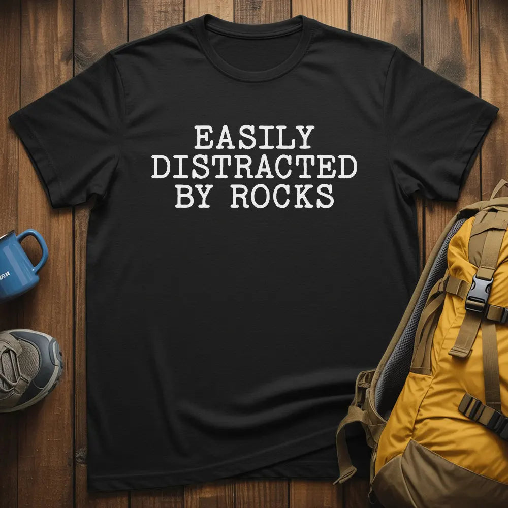 Easily Distracted By Rocks T-Shirt