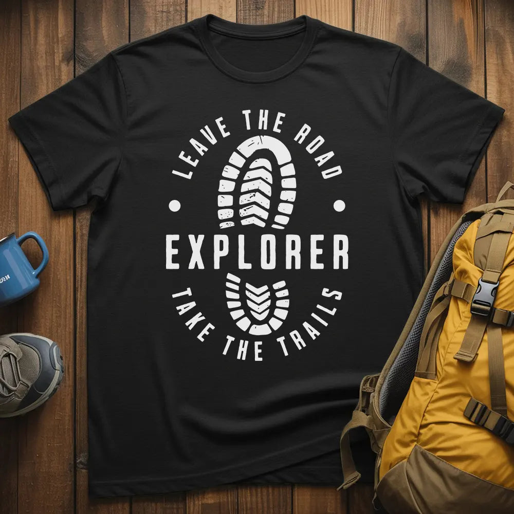 Leave The Road Take The Trails T-Shirt
