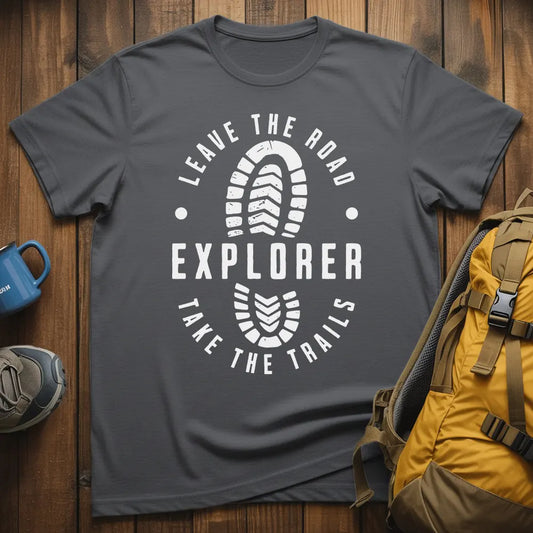 Leave The Road Take The Trails T-Shirt