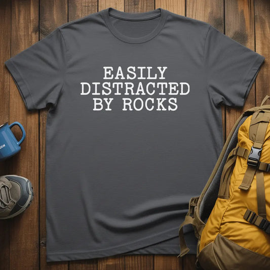 Easily Distracted By Rocks T-Shirt