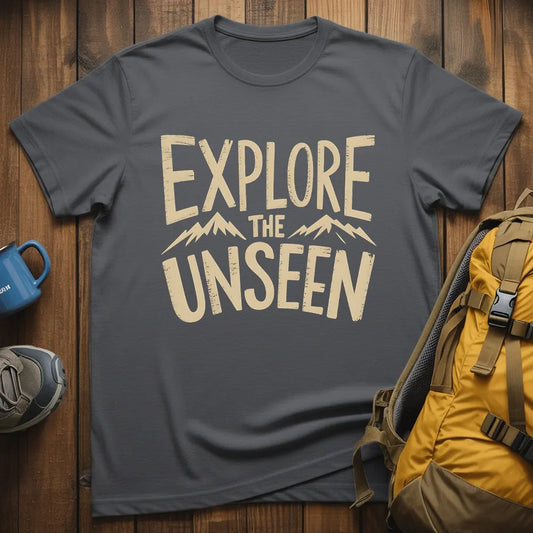 Explore The Unseen T-Shirt
