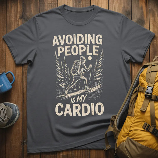 Avoiding People Is My Cardio T-Shirt