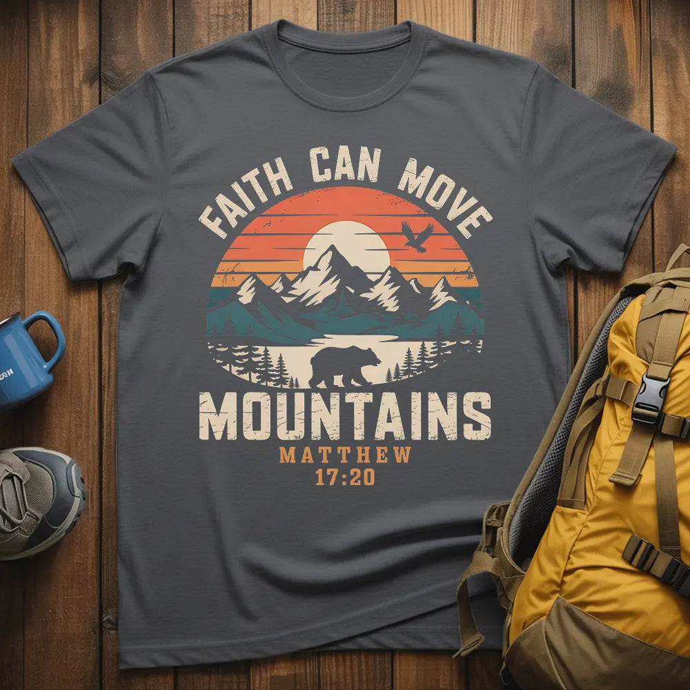 Faith Can Move Mountains T-Shirt