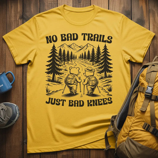 No Bad Trails Just Bad Knees T-Shirt