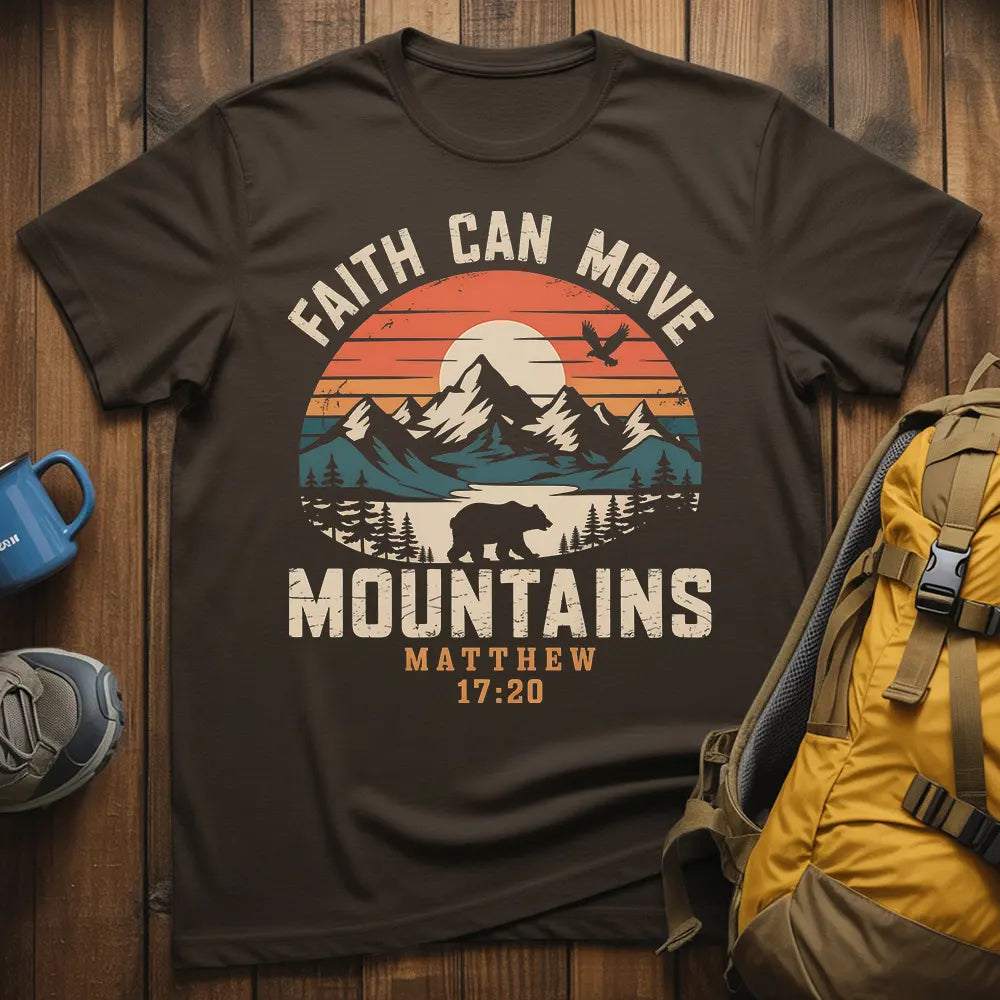 Faith Can Move Mountains T-Shirt