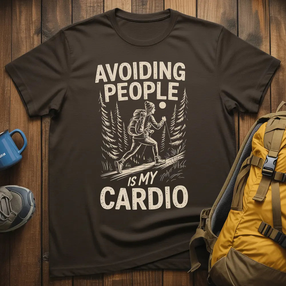 Avoiding People Is My Cardio T-Shirt