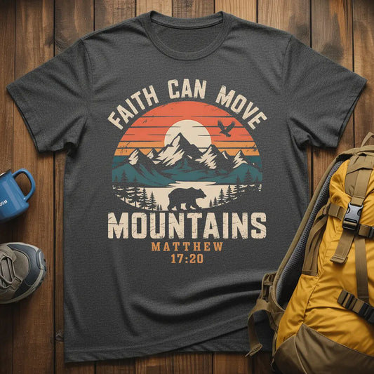 Faith Can Move Mountains T-Shirt