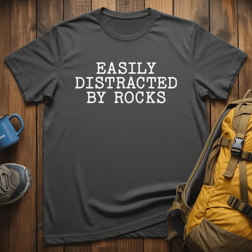 Easily Distracted By Rocks T-Shirt