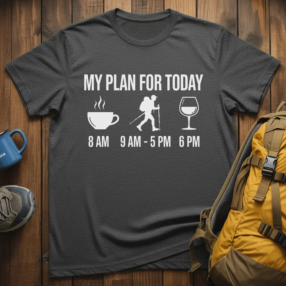 My Plan For Today T-Shirt