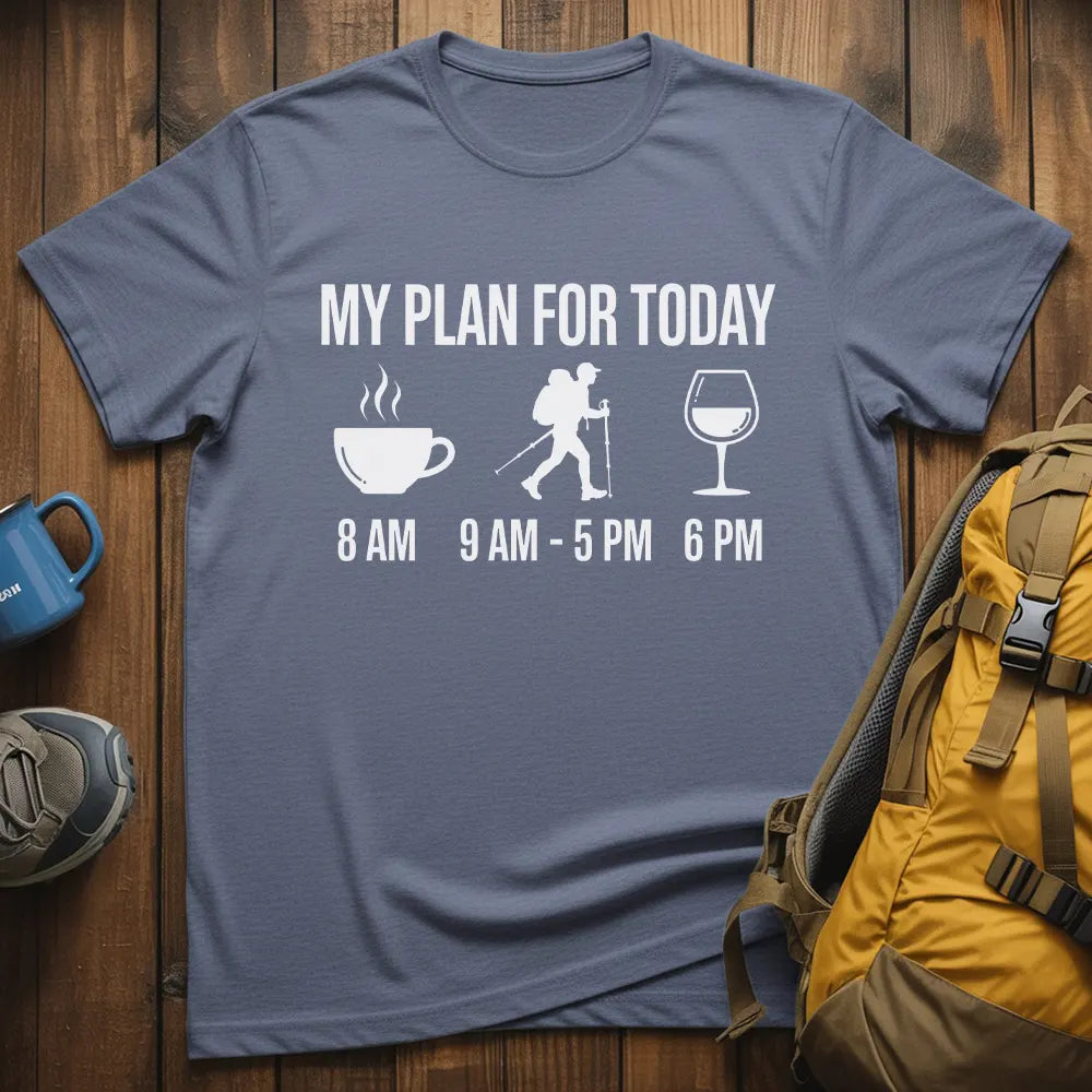 My Plan For Today T-Shirt