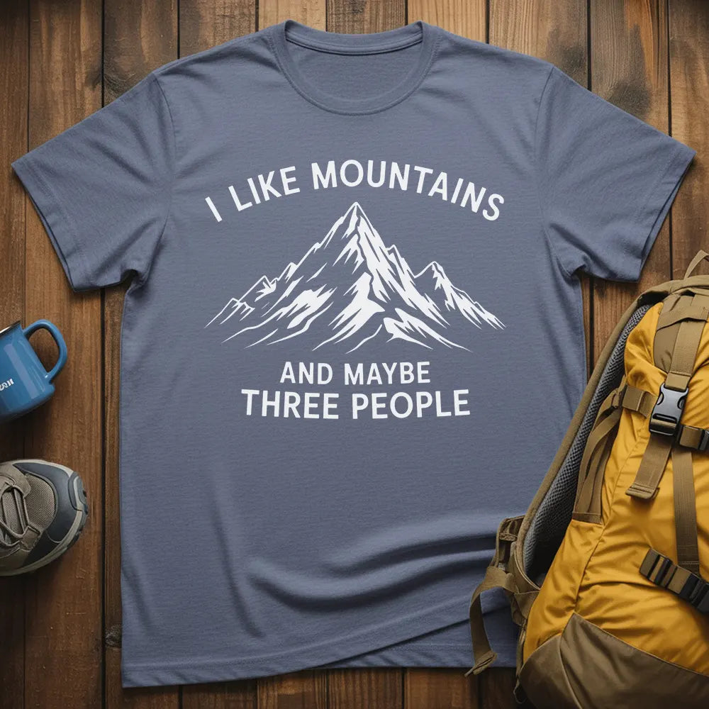 I Like Mountains And Maybe 3 People T-Shirt
