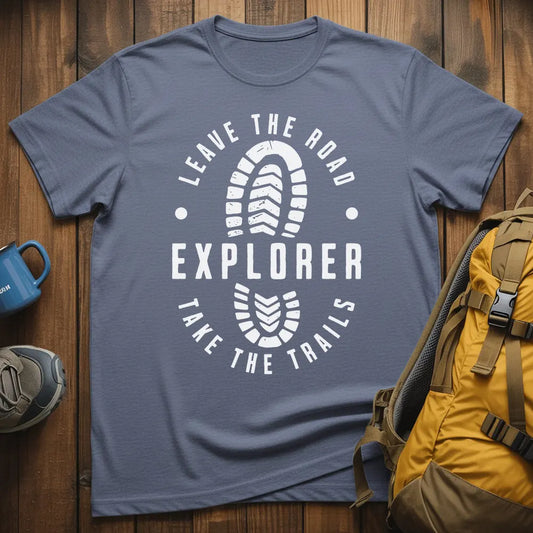 Leave The Road Take The Trails T-Shirt