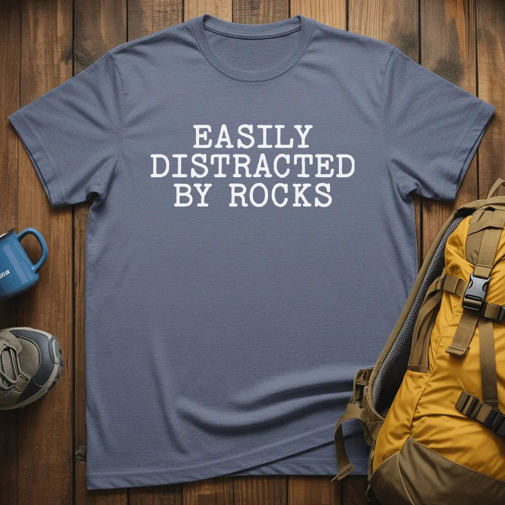 Easily Distracted By Rocks T-Shirt