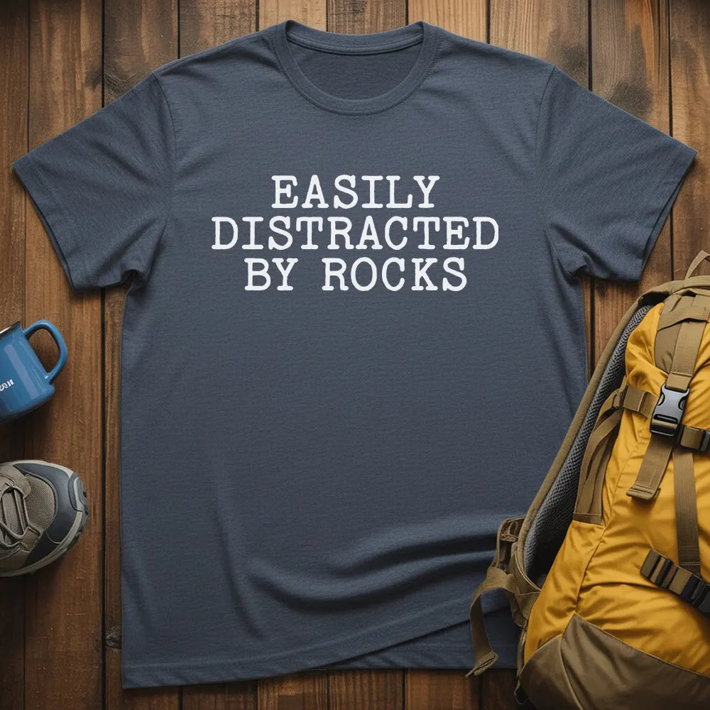 Easily Distracted By Rocks T-Shirt