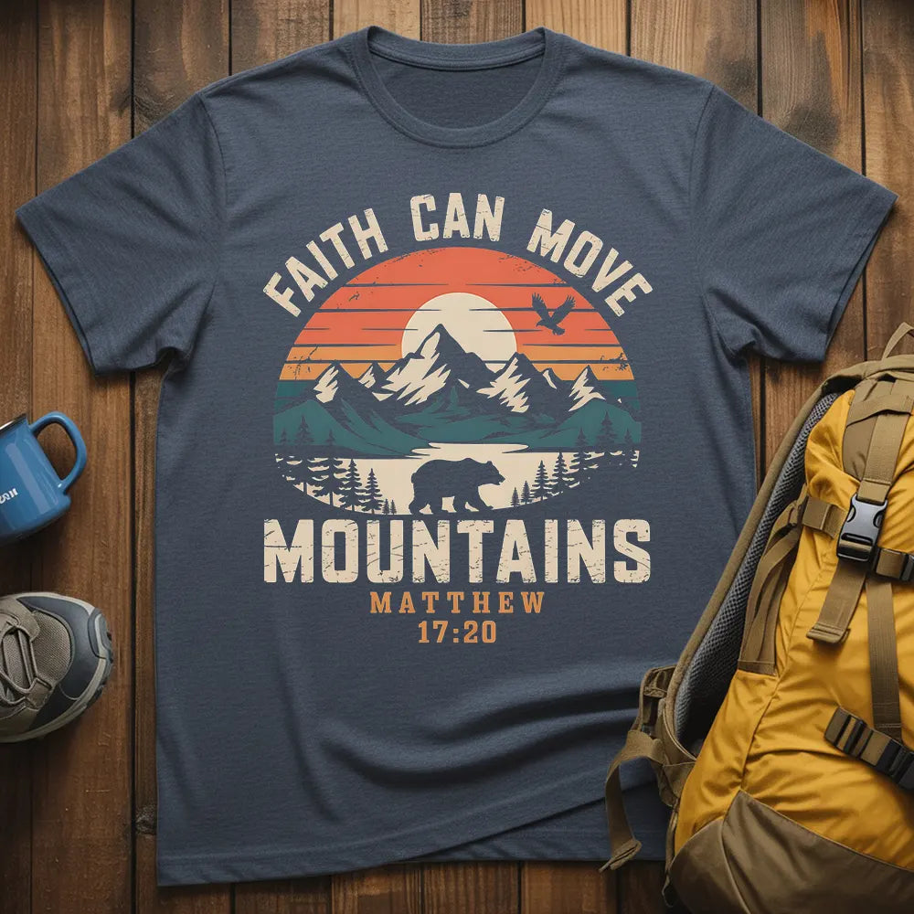 Faith Can Move Mountains T-Shirt