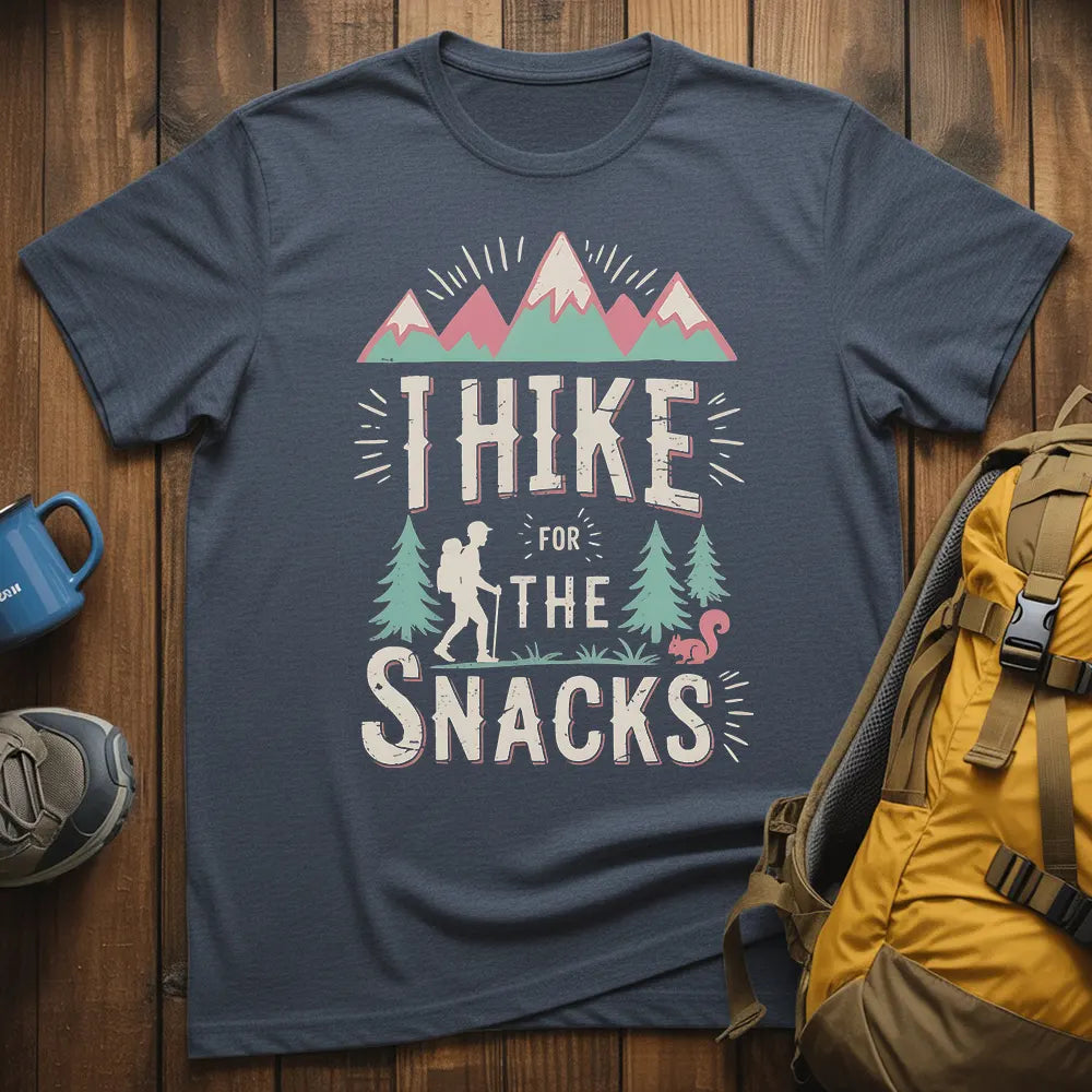 I Hike For The Snacks T-Shirt
