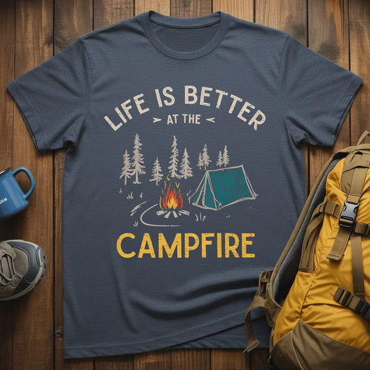 Life Is Better At The Campfire T-Shirt