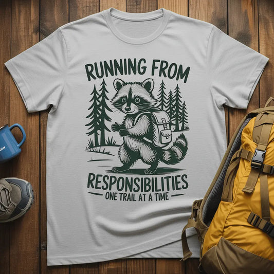 Running From Responsibilities One Trail At A Time T-Shirt