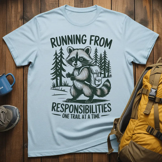 Running From Responsibilities One Trail At A Time T-Shirt