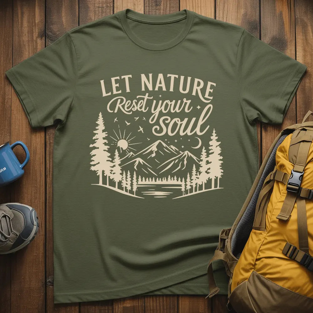 Let Nature Reset Your Soul T-Shirt
