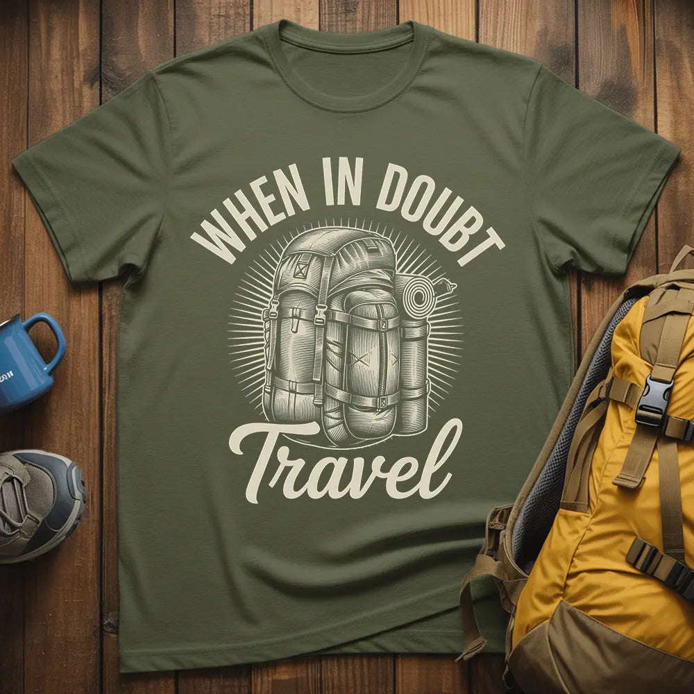 When In Doubt Travel T-Shirt