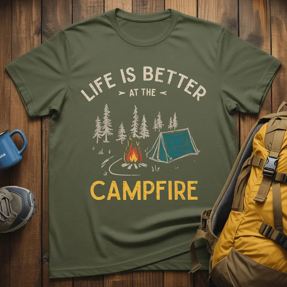 Life Is Better At The Campfire T-Shirt