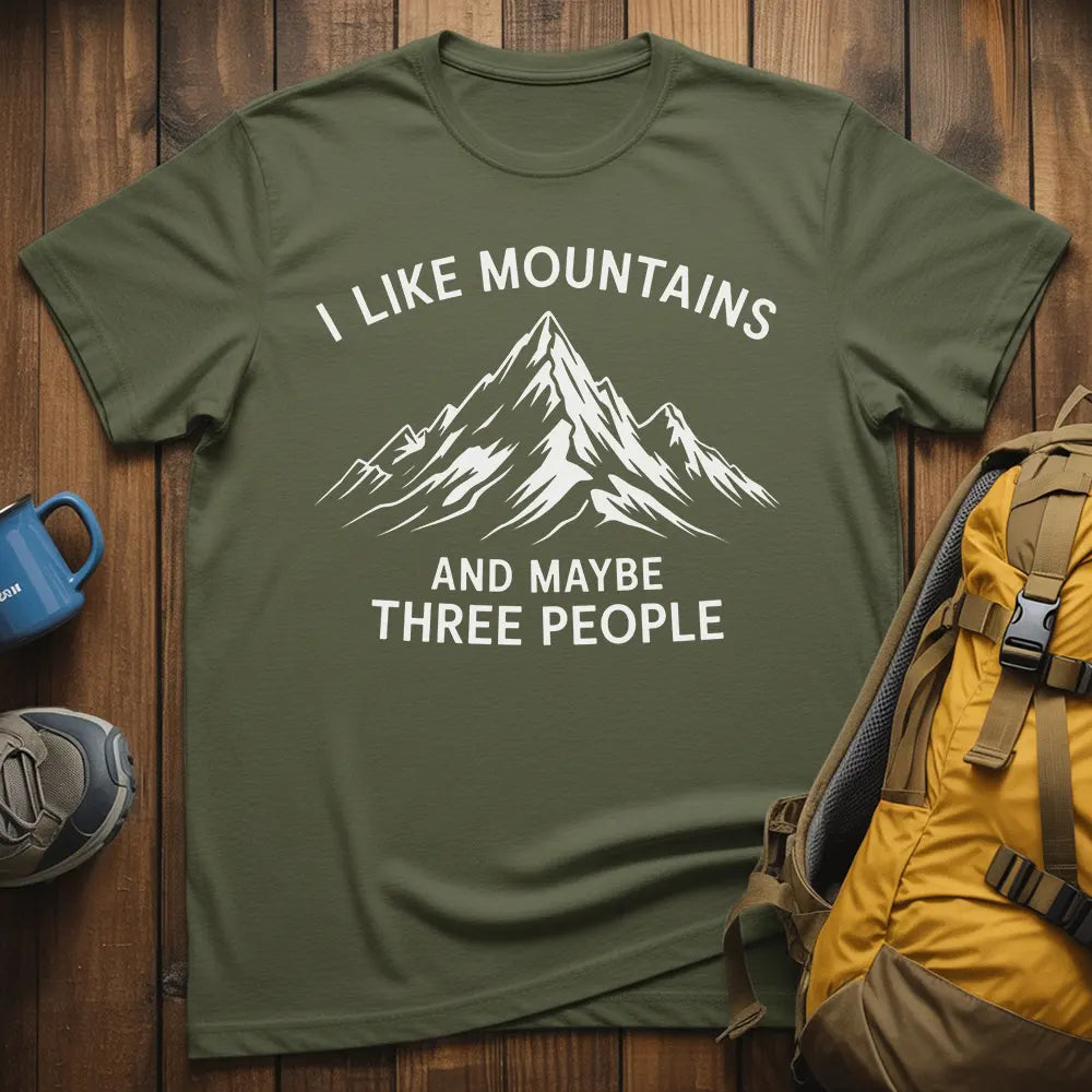 I Like Mountains And Maybe 3 People T-Shirt