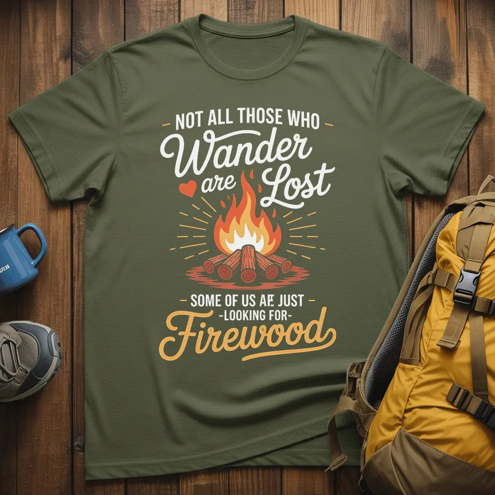 Not All Those Who Wander Are Lost T-Shirt