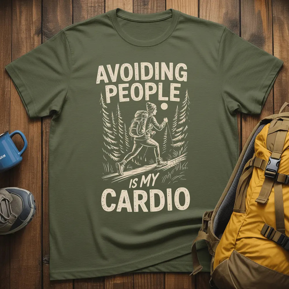 Avoiding People Is My Cardio T-Shirt