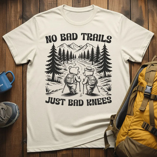 No Bad Trails Just Bad Knees T-Shirt