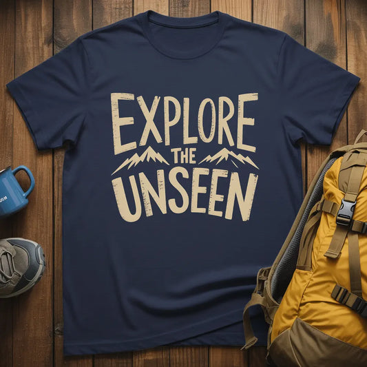Explore The Unseen T-Shirt