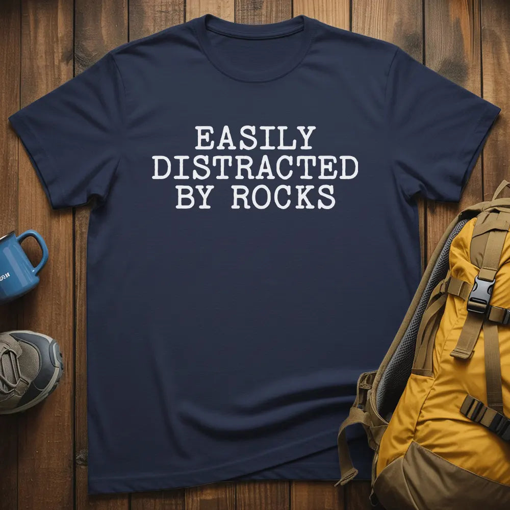 Easily Distracted By Rocks T-Shirt