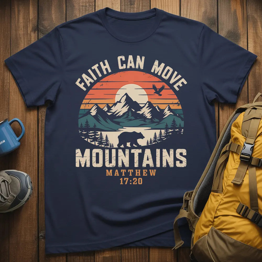 Faith Can Move Mountains T-Shirt
