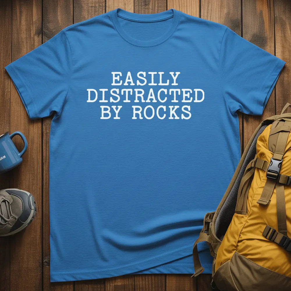 Easily Distracted By Rocks T-Shirt
