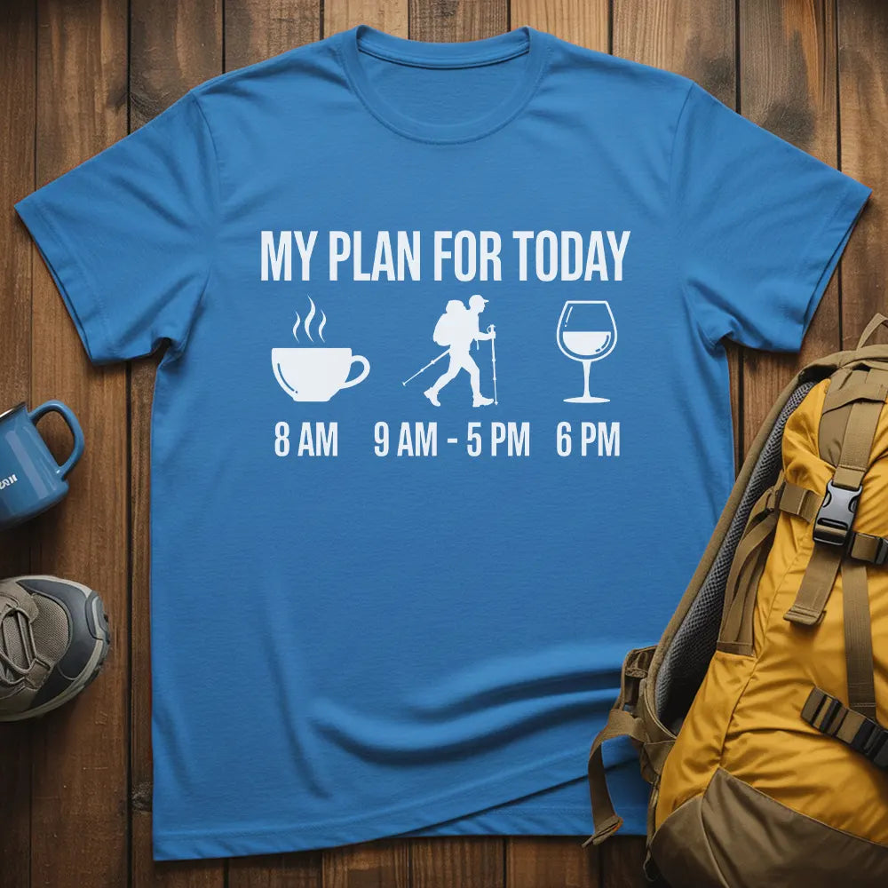 My Plan For Today T-Shirt
