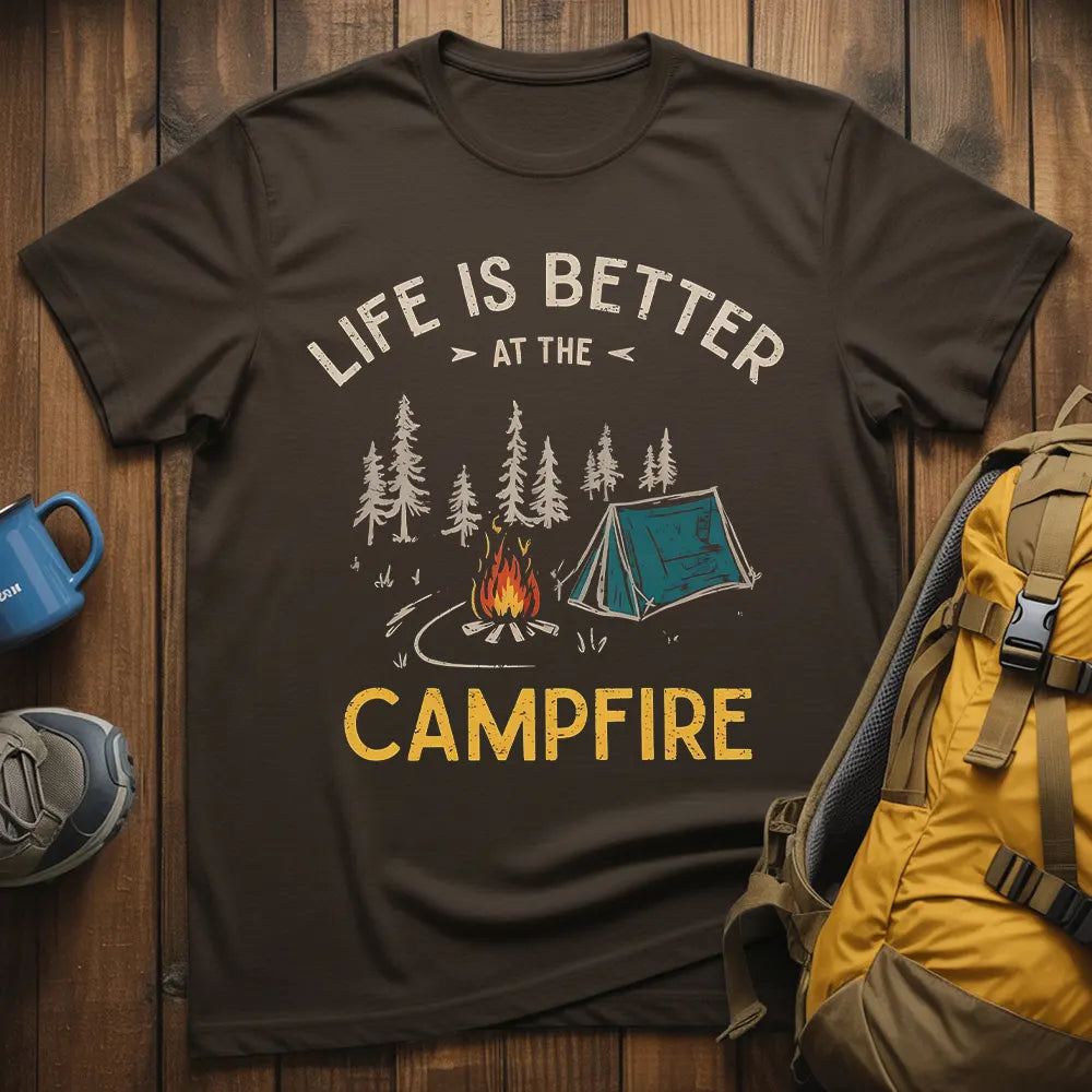 Life Is Better At The Campfire T-Shirt