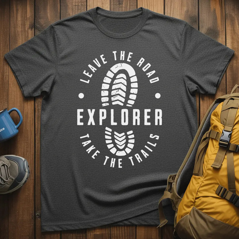 Leave The Road Take The Trails T-Shirt