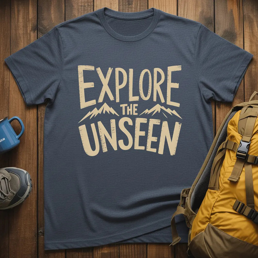 Explore The Unseen T-Shirt