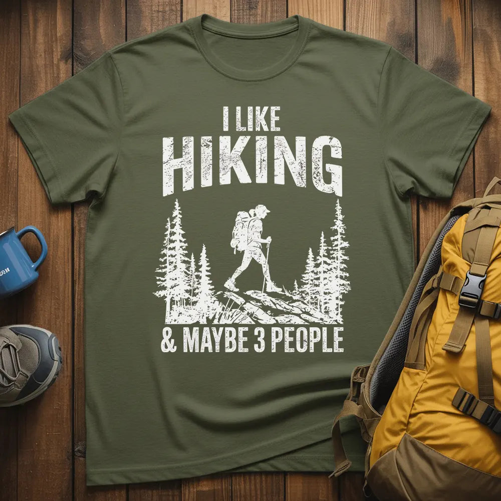 I Like Hiking And Maybe 3 People T-Shirt