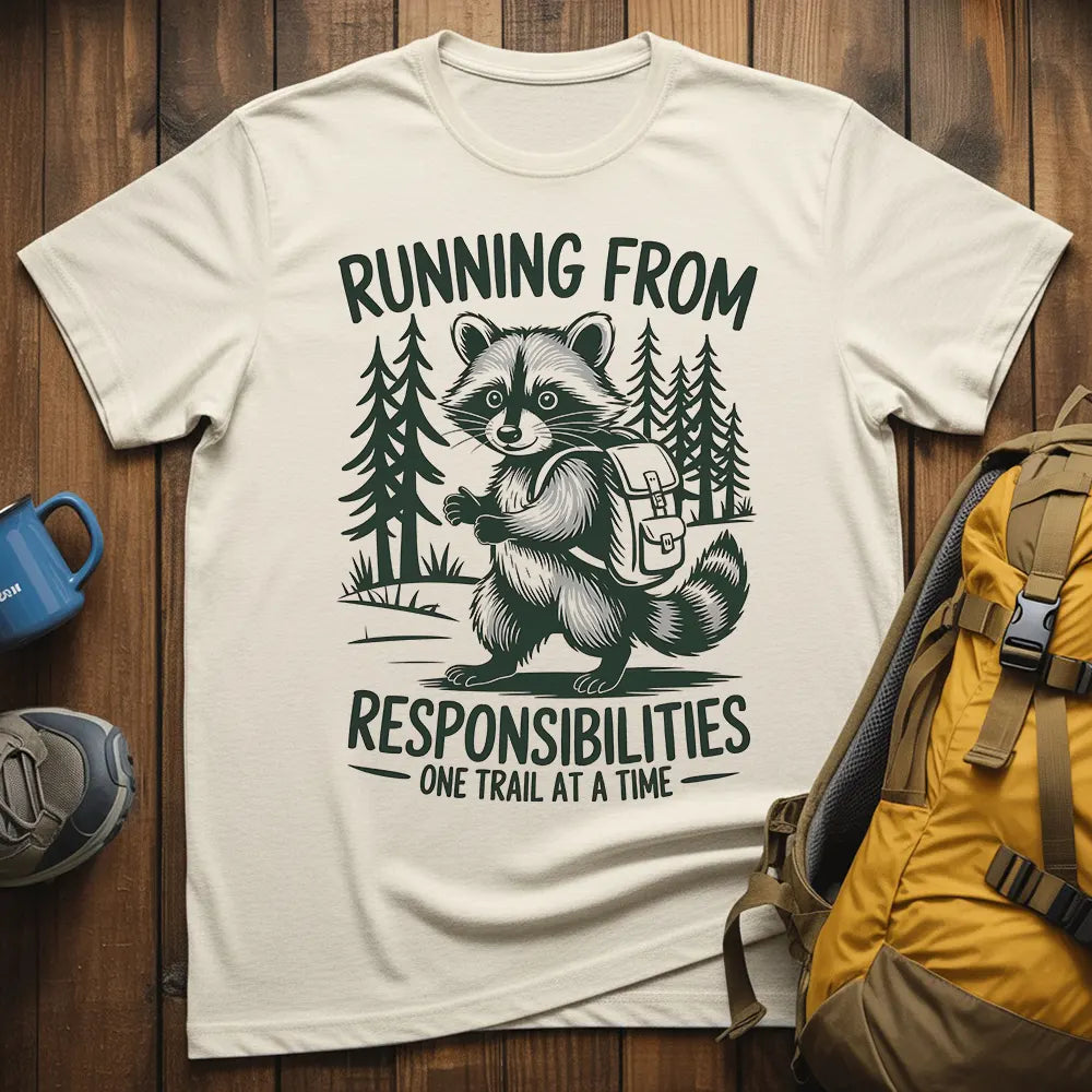 Running From Responsibilities One Trail At A Time T-Shirt